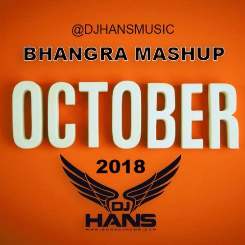 download October 2018 Bhangra Mashup Dj Hans mp3 song ringtone, October 2018 Bhangra Mashup Dj Hans full album download