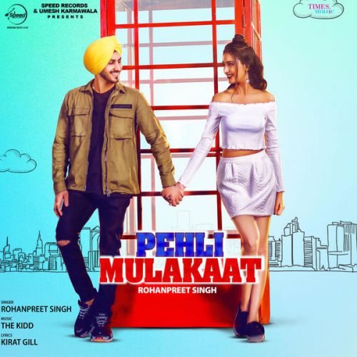 download Pehli Mulakaat Rohanpreet Singh mp3 song ringtone, Pehli Mulakaat Rohanpreet Singh full album download