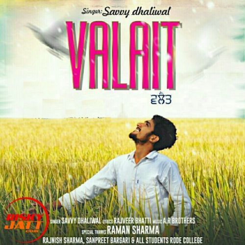 download Valait Savvy Dhaliwal mp3 song ringtone, Valait Savvy Dhaliwal full album download