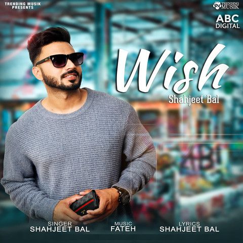 download Wish Shahjeet Bal mp3 song ringtone, Wish Shahjeet Bal full album download