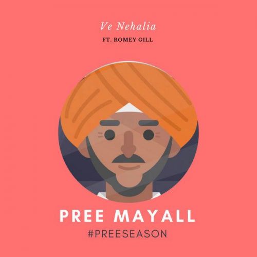 download Ve Nehalia Pree Mayall, Romey Gill mp3 song ringtone, Ve Nehalia Pree Mayall, Romey Gill full album download