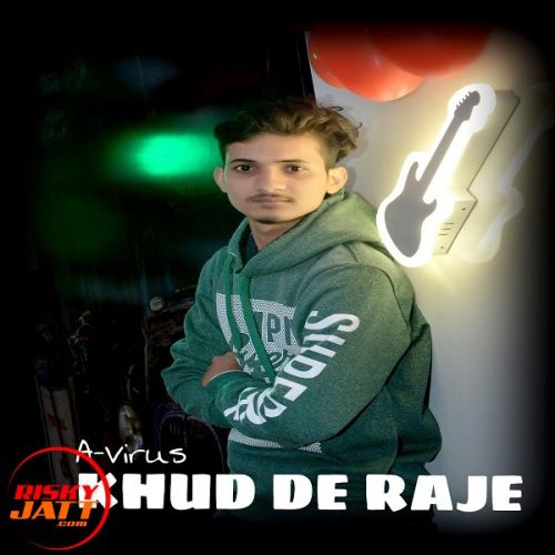 download Khud De Raje A-Virus mp3 song ringtone, Khud De Raje A-Virus full album download
