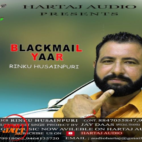 download Blackmail yaar Rinku Husainpuri mp3 song ringtone, Blackmail yaar Rinku Husainpuri full album download