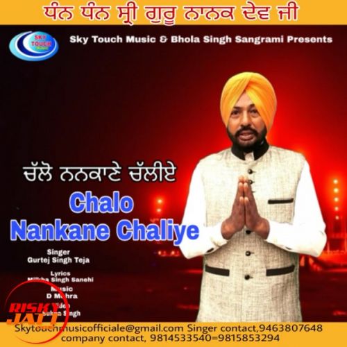 download Chalo Nankane chaliye Gurtej Singh Teja mp3 song ringtone, Chalo Nankane chaliye Gurtej Singh Teja full album download