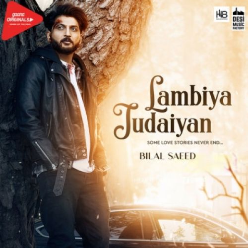 download Lambiya Judaiyan Bilal Saeed mp3 song ringtone, Lambiya Judaiyan Bilal Saeed full album download