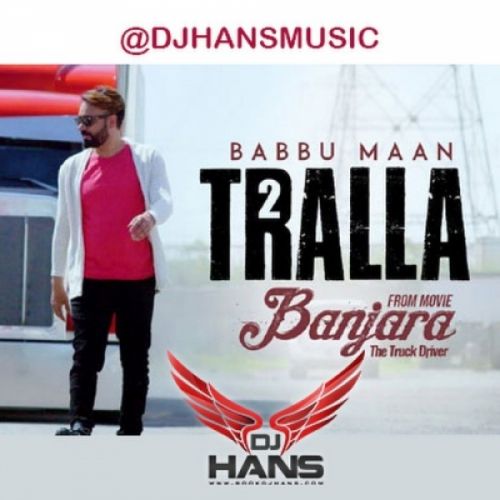 download Tralla 2 Remix DJ Hans, Babbu Mann mp3 song ringtone, Tralla 2 (Remix) DJ Hans, Babbu Mann full album download