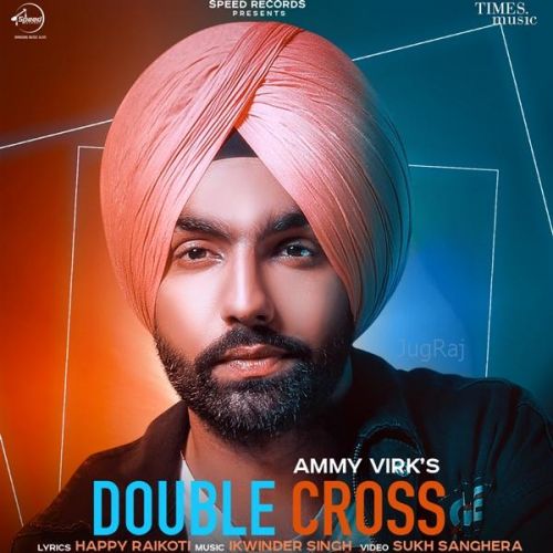 download Double Cross Ammy Virk mp3 song ringtone, Double Cross Ammy Virk full album download