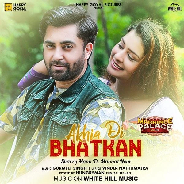 download Akhia Di Bhatkan (Marriage Palace) Sharry Mann, Mannat Noor mp3 song ringtone, Akhia Di Bhatkan (Marriage Palace) Sharry Mann, Mannat Noor full album download