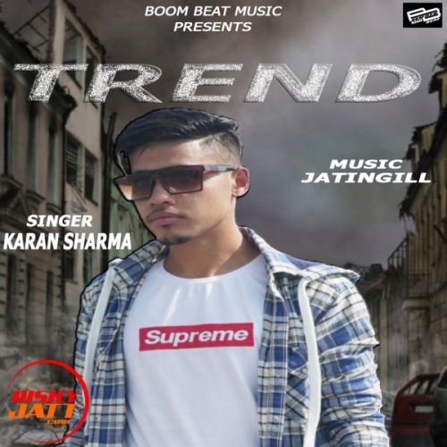 download Trend Karan Sharma mp3 song ringtone, Trend Karan Sharma full album download