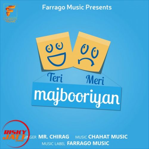 download Teri Meri Majbooriyan Mr Chirag mp3 song ringtone, Teri Meri Majbooriyan Mr Chirag full album download