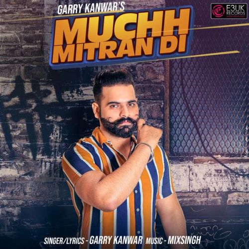 download Muchh Mitran Di Garry Kanwar mp3 song ringtone, Muchh Mitran Di Garry Kanwar full album download