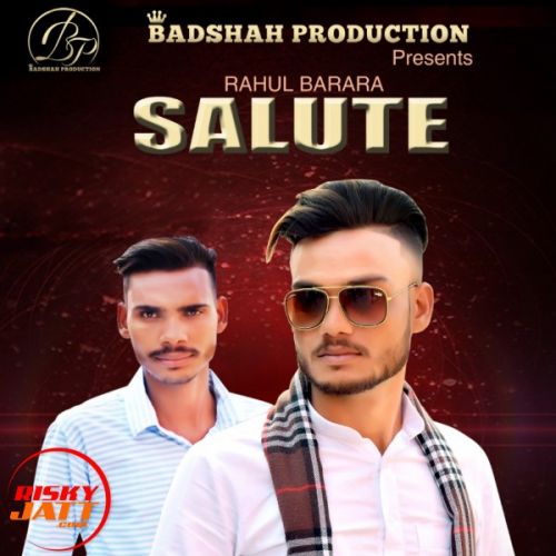download Salute Rahul Barara, Sahil Sakarpur mp3 song ringtone, Salute Rahul Barara, Sahil Sakarpur full album download