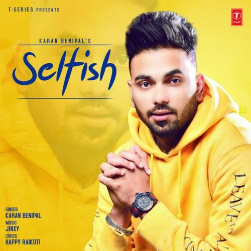 download Selfish Karan Benipal mp3 song ringtone, Selfish Karan Benipal full album download