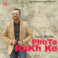 download Photo Rakh Ke Surjit Bhullar mp3 song ringtone, Photo Rakh Ke Surjit Bhullar full album download