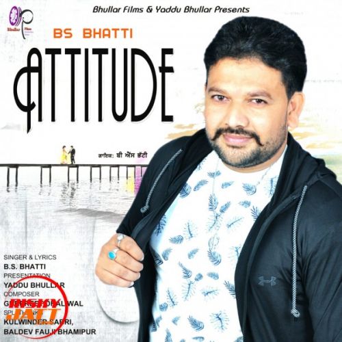 download Attitude B S Bhatti mp3 song ringtone, Attitude B S Bhatti full album download