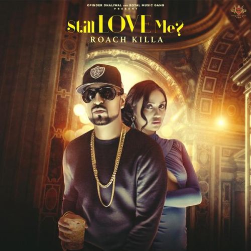 download Still Love Me Roach Killa mp3 song ringtone, Still Love Me Roach Killa full album download