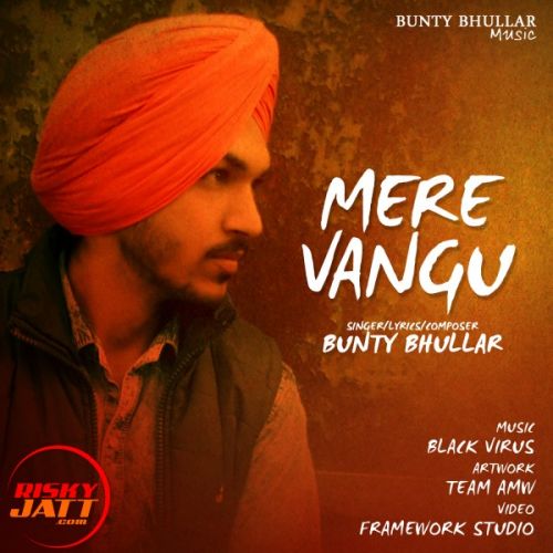 download Mere Vangu Bunty Bhullar mp3 song ringtone, Mere Vangu Bunty Bhullar full album download