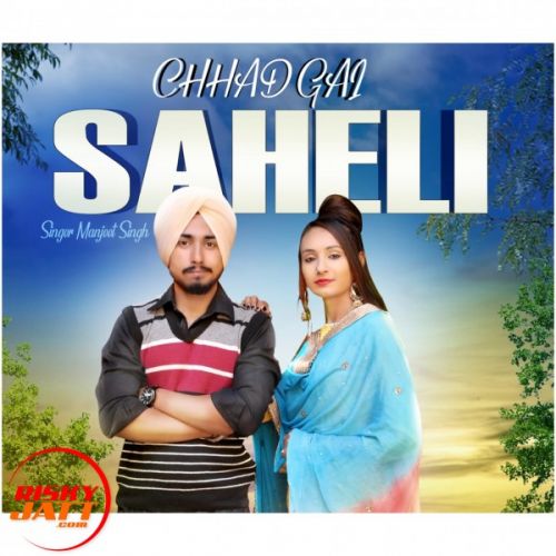 download Chhad Gai Saheli Manjeet Singh mp3 song ringtone, Chhad Gai Saheli Manjeet Singh full album download