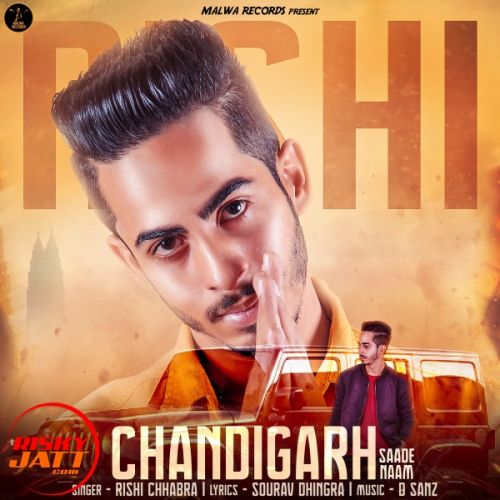 download Chandigarh Saade Naam Rishi Chhabra mp3 song ringtone, Chandigarh Saade Naam Rishi Chhabra full album download