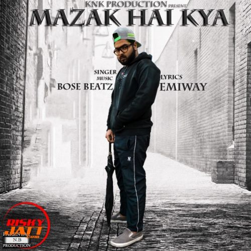 download Mazak Hai kya Bose Beatz mp3 song ringtone, Mazak Hai kya Bose Beatz full album download