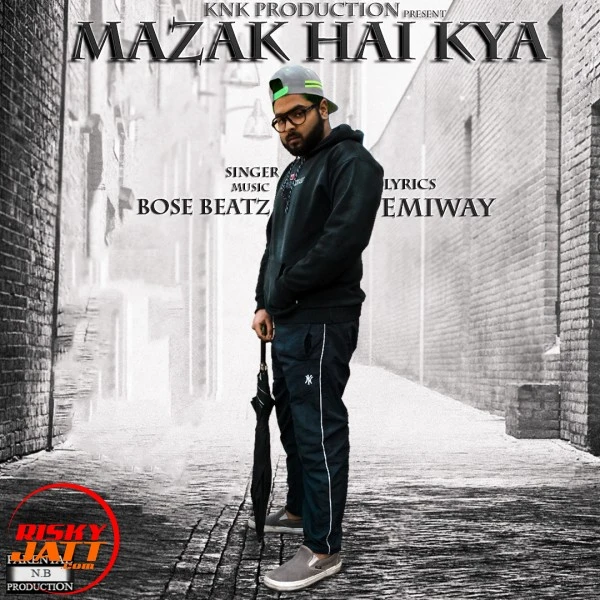 download Mazak Hai kya Bose Beatz mp3 song ringtone, Mazak Hai kya Bose Beatz full album download