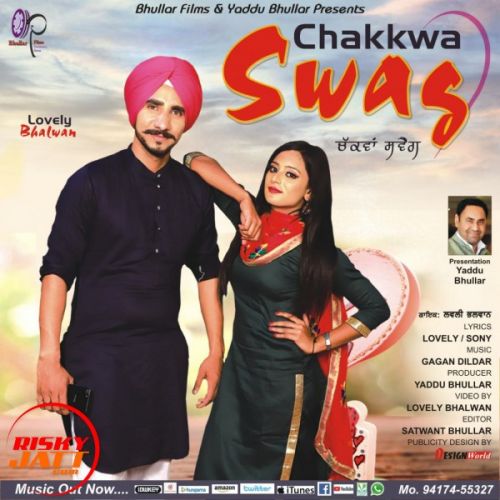 download Chakkwa Swag Lovely Bhalwan mp3 song ringtone, Chakkwa Swag Lovely Bhalwan full album download