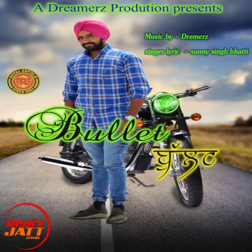 download Bullet Sunny Singh Bhatti mp3 song ringtone, Bullet Sunny Singh Bhatti full album download