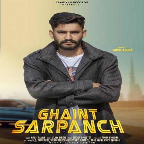 download Ghaint Sarpanch Arsh Aujla mp3 song ringtone, Ghaint Sarpanch Arsh Aujla full album download