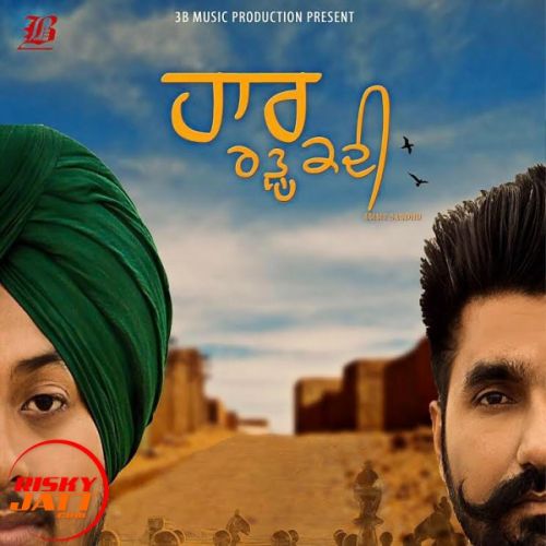 download Haar Radkdi Ammy Sandhu mp3 song ringtone, Haar Radkdi Ammy Sandhu full album download