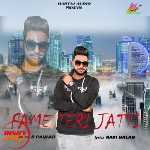 download Fame Teri jatti B Pawar mp3 song ringtone, Fame Teri jatti B Pawar full album download