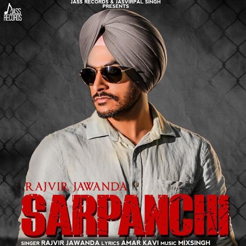download Sarpanchi Rajvir Jawanda mp3 song ringtone, Sarpanchi Rajvir Jawanda full album download