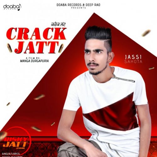 download Crack Jatt Jassi Sahota mp3 song ringtone, Crack Jatt Jassi Sahota full album download