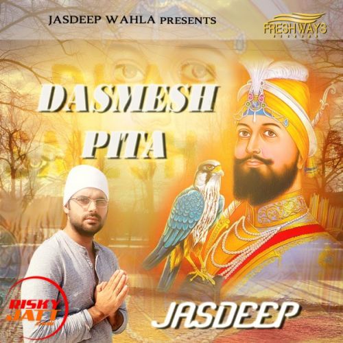 download Dashmesh Pita Jasdeep Wahla mp3 song ringtone, Dashmesh Pita Jasdeep Wahla full album download