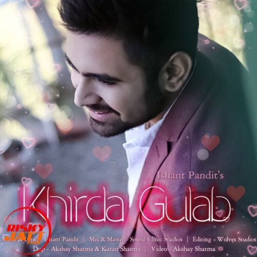 download Khirda Gulab Ishant Pandit mp3 song ringtone, Khirda Gulab Ishant Pandit full album download