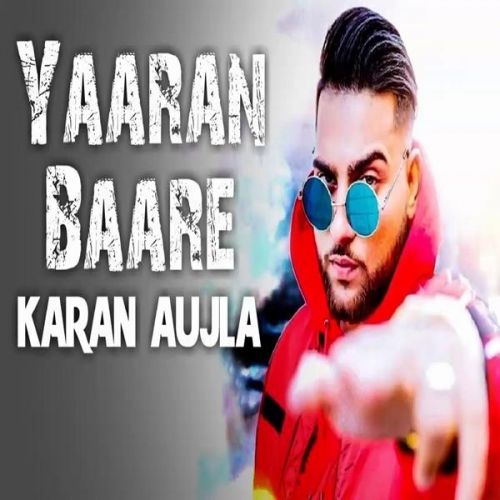download Yaaran Baare Karan Aujla mp3 song ringtone, Yaaran Baare Karan Aujla full album download