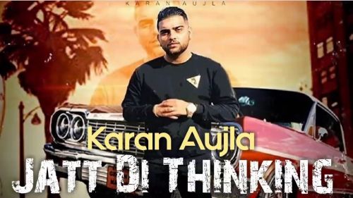 download Jatt Di Thinking Karan Aujla mp3 song ringtone, Jatt Di Thinking Karan Aujla full album download