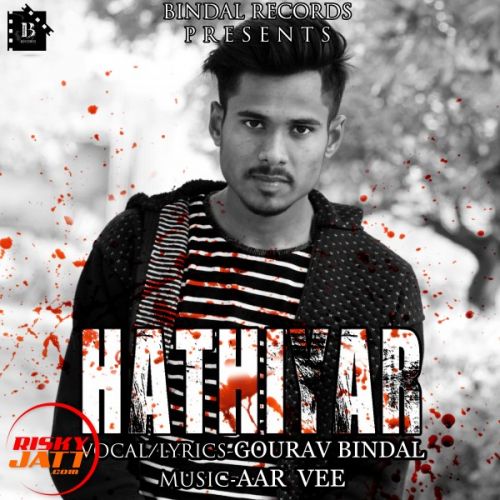 download Hathiyar Gourav Bindal mp3 song ringtone, Hathiyar Gourav Bindal full album download