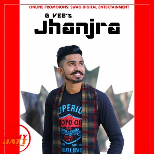 download Jhanjra G Vee mp3 song ringtone, Jhanjra G Vee full album download