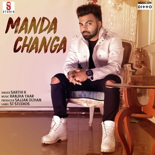 download Manda Changa (Busy) Sarthi K mp3 song ringtone, Manda Changa (Busy) Sarthi K full album download