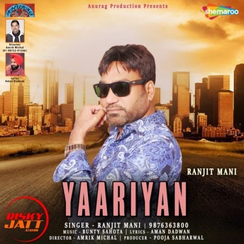 download Yaariyan Ranjit Mani mp3 song ringtone, Yaariyan Ranjit Mani full album download
