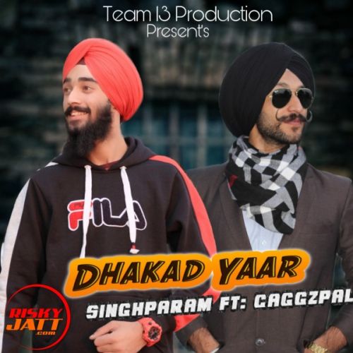 download Dhakad yaar Singhparam, Gaggazpal mp3 song ringtone, Dhakad yaar Singhparam, Gaggazpal full album download