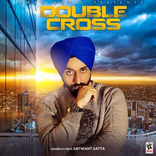 download Double Cross Satwant Satta mp3 song ringtone, Double Cross Satwant Satta full album download