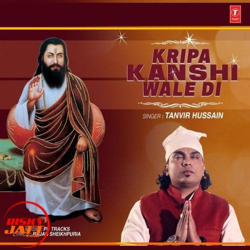 download Kripa Kanshi Wale Di Tanvir Hussain mp3 song ringtone, Kripa Kanshi Wale Di Tanvir Hussain full album download