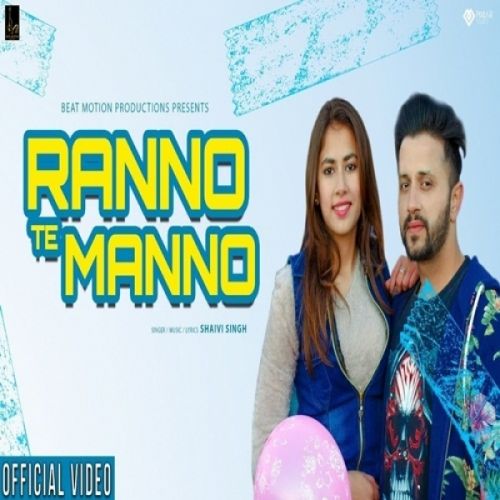 download Ranno Te Manno Shaivi Singh mp3 song ringtone, Ranno Te Manno Shaivi Singh full album download