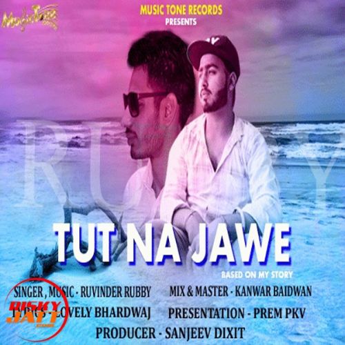 download Tut Na Jawe Ruvinder Rubby mp3 song ringtone, Tut Na Jawe Ruvinder Rubby full album download