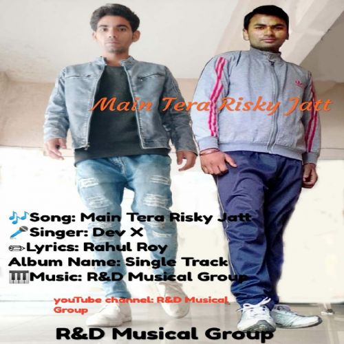 download Main Tera Riskyjatt Dev X mp3 song ringtone, Main Tera Riskyjatt Dev X full album download