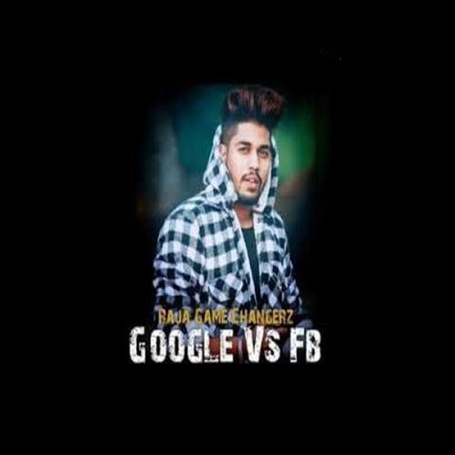 download Google Vs FB Raja Game Changerz mp3 song ringtone, Google Vs FB Raja Game Changerz full album download