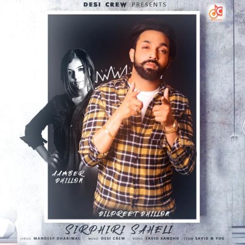 download Sirphiri Saheli Dilpreet Dhillon mp3 song ringtone, Sirphiri Saheli Dilpreet Dhillon full album download