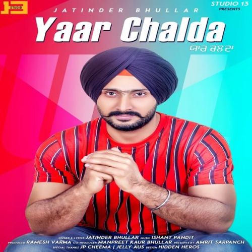download Yaar Chalda Jatinder Bhullar mp3 song ringtone, Yaar Chalda Jatinder Bhullar full album download