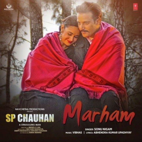 download Marham (Sp Chauhan) Sonu Nigam mp3 song ringtone, Marham (Sp Chauhan) Sonu Nigam full album download
